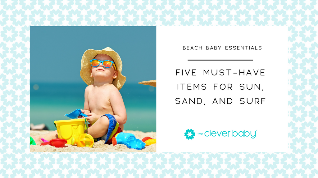 Beach Baby Essentials: Five Must-Have Items for Sun, Sand, and Surf