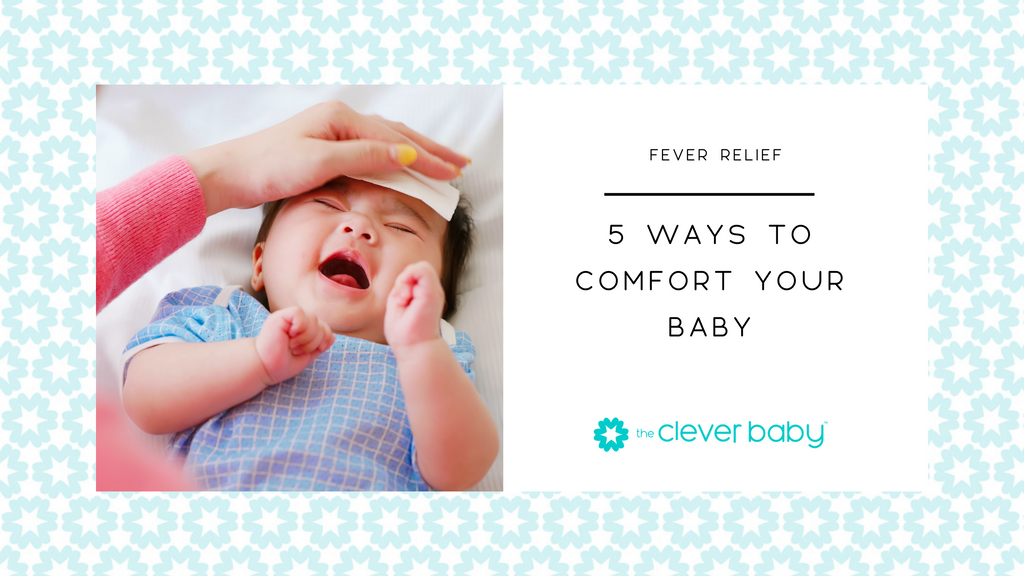 Fever Relief: 5 Ways to Comfort Your Baby