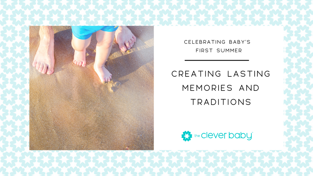 Celebrating Baby's First Summer: Creating Lasting Memories and Traditions