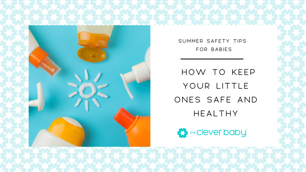 Summer Safety Tips for Babies: How to Keep Your Little Ones Safe and Healthy