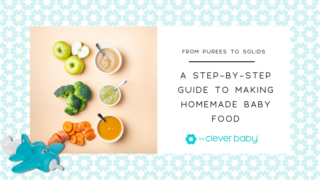 From Purees to Solids: A Step-by-Step Guide to Making Homemade Baby Food