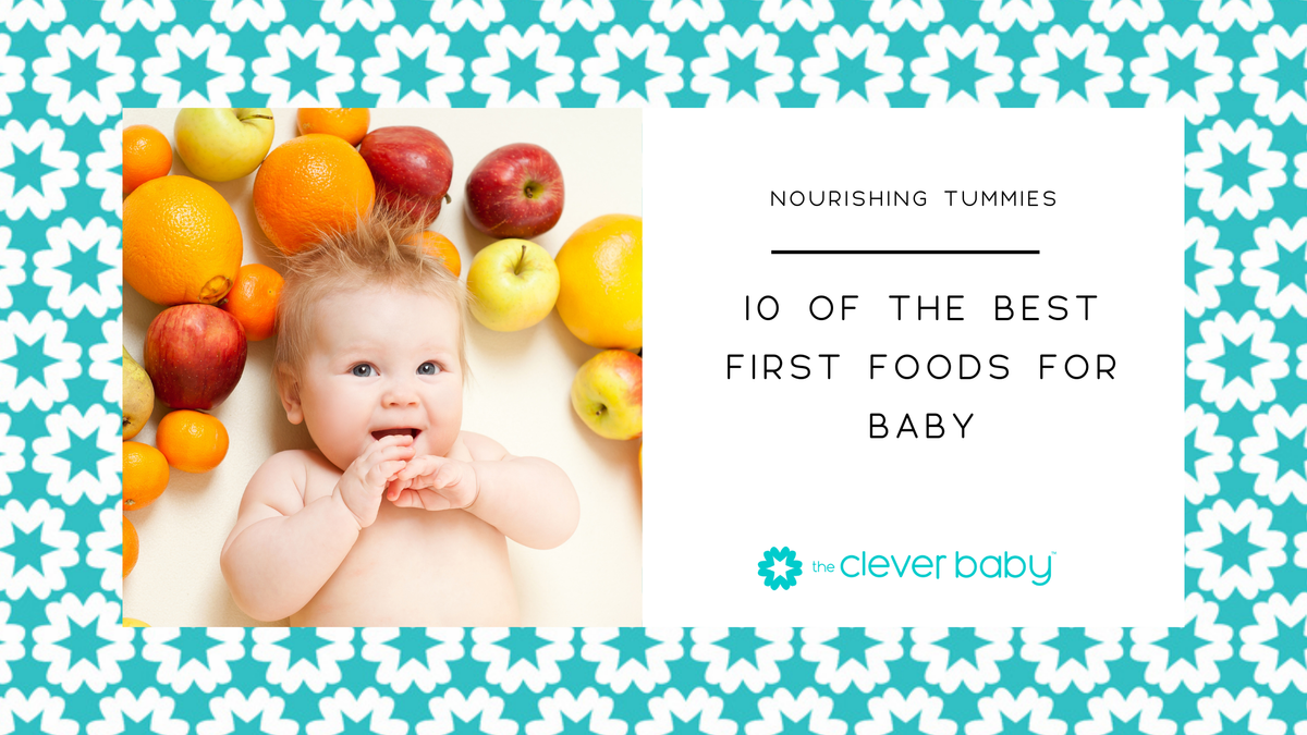 Nourishing Beginnings: 10 of the Best First Foods for Baby – The Clever ...